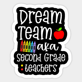 Dream Team Second Grade Teachers Back To School Sticker